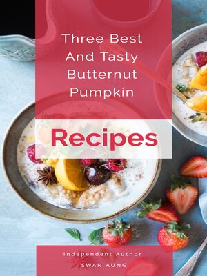 cover image of Three Best and Tasty Butternut Pumpkin Recipes